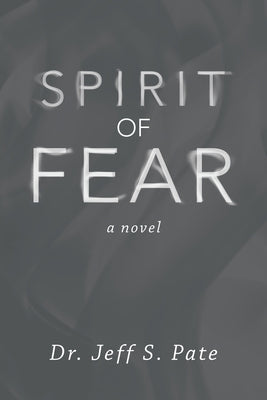Spirit of Fear by Pate, Jeff S.
