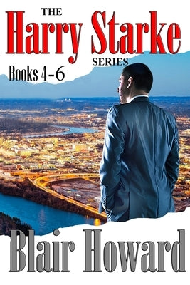 The Harry Starke Series: Books 4 -6 by Howard, Blair