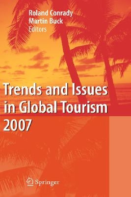 Trends and Issues in Global Tourism by Conrady, Roland
