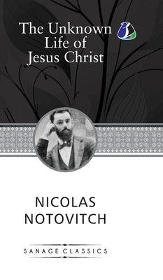 The Unknown Life of Jesus Christ (Hardcover Library Edition) by Notovitch, Nicolas