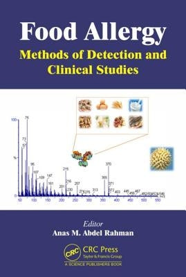 Food Allergy: Methods of Detection and Clinical Studies by Rahman, Anas M. Abdel
