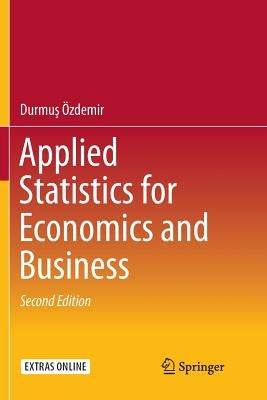 Applied Statistics for Economics and Business by Özdemir, Durmuş