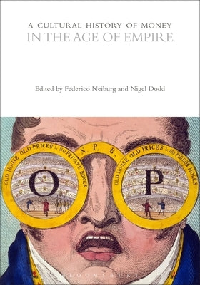A Cultural History of Money in the Age of Empire by Neiburg, Federico