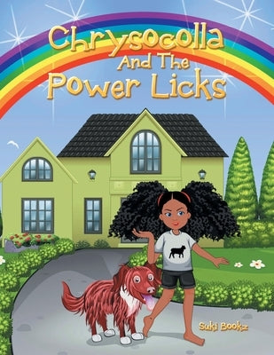 Chrysocolla and the Power Licks by Bookz, Suki