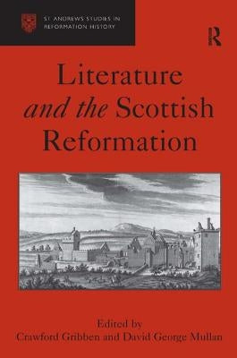 Literature and the Scottish Reformation by Mullan, David George