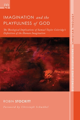 Imagination and the Playfulness of God by Stockitt, Robin