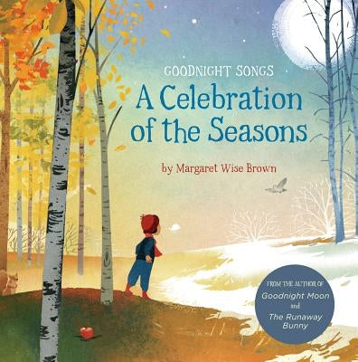 A Celebration of the Seasons: Goodnight Songs: Volume 2 by Brown, Margaret Wise