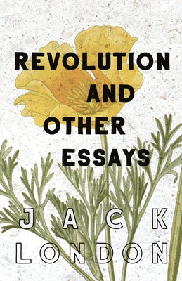 Revolution and Other Essays by London, Jack