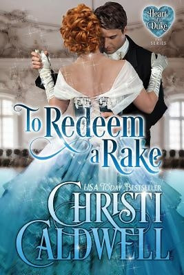 To Redeem a Rake by Caldwell, Christi