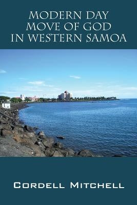 Modern Day Move of God in Western Samoa by Mitchell, Cordell