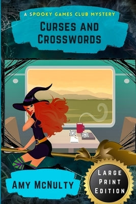 Curses and Crosswords: Large Print Edition by McNulty, Amy