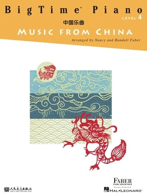 Bigtime Piano Music from China - Level 4 by Faber, Nancy