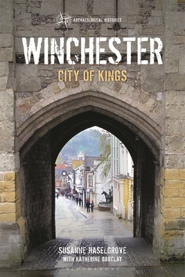 Winchester: City of Kings by Haselgrove, Susanne