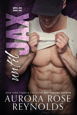 Until Jax by Reynolds, Aurora Rose
