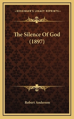 The Silence of God (1897) by Anderson, Robert