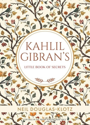 Kahlil Gibran's Little Book of Secrets (English) by Koltz, Neil Douglas