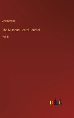 The Missouri Dental Journal: Vol. III by Anonymous