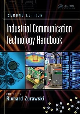 Industrial Communication Technology Handbook by Zurawski, Richard