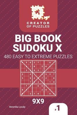 Creator of puzzles - Big Book Sudoku X 480 Easy to Extreme (Volume 1) by Localy, Veronika