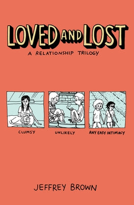 Loved and Lost: A Relationship Trilogy by Brown, Jeffrey