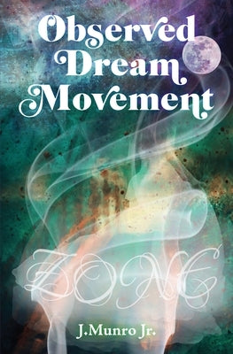 Observed Dream Movement: Zone by Munro, J., Jr.