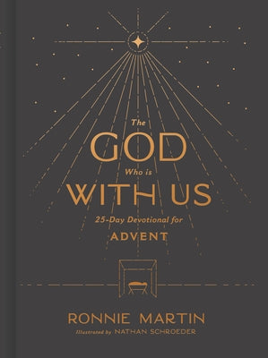 The God Who Is with Us: 25-Day Devotional for Advent by Martin, Ronnie