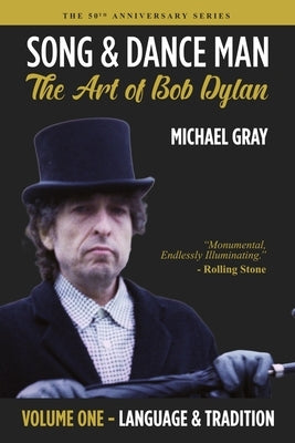 Song & Dance Man: The Art of Bob Dylan - Vol. 1 Language & Tradition by Gray, Michael
