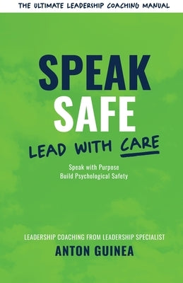 Speak Safe - Lead With Care by Guinea, Anton