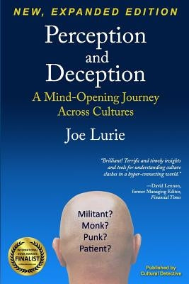 Perception and Deception: A Mind-Opening Journey Across Cultures by Lurie, Joe