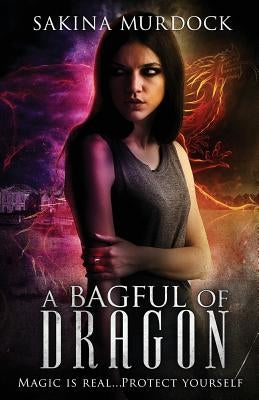 A Bagful of Dragon by Murdock, Sakina