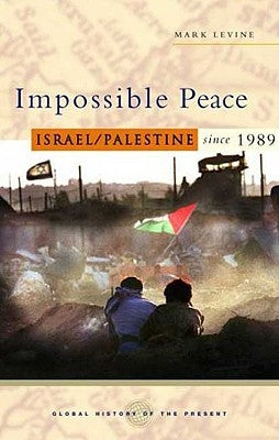 Impossible Peace by Levine, Mark