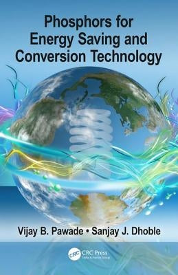 Phosphors for Energy Saving and Conversion Technology by Pawade, Vijay B.