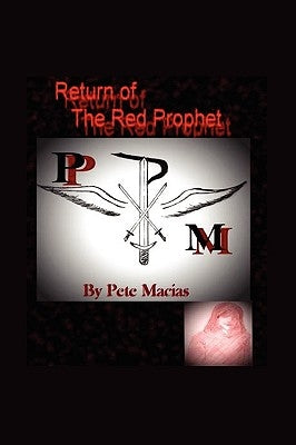 Return of The Red Prophet by Macias, Pete