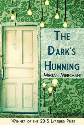 The Dark's Humming by Merchant, Megan