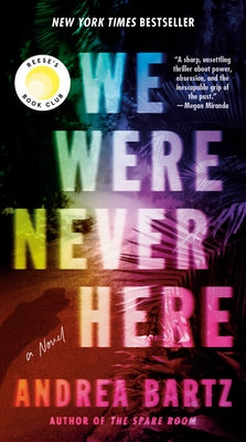 We Were Never Here: Reese's Book Club by Bartz, Andrea