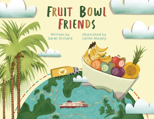 Fruit Bowl Friends by Orchard, Sarah