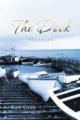 The Dock: Stranton by Gray, Ken