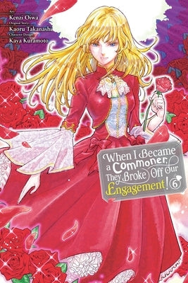 When I Became a Commoner, They Broke Off Our Engagement!, Vol. 6 by Oiwa, Kenzi
