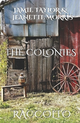 The Colonies: Raccolto by Taylor, Jamie S.