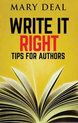 Write It Right: Tips For Authors by Deal, Mary