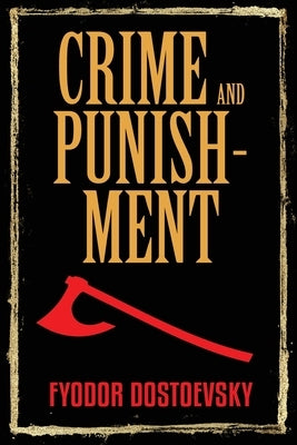 Crime and Punishment by Dostoevsky, Fyodor