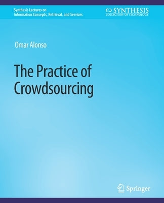 The Practice of Crowdsourcing by Alonso, Omar