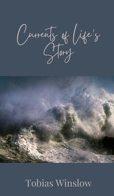 Currents of Life's Story by Winslow, Tobias