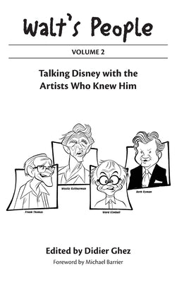 Walt's People: Volume 2: Talking Disney with the Artists Who Knew Him by Ghez, Didier