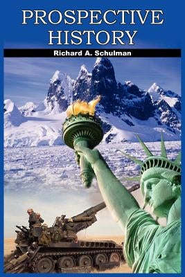 Prospective History by Schulman, Richard A.