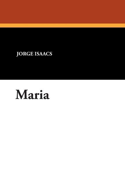 Maria by Isaacs, Jorge