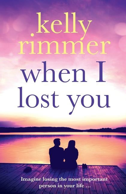 When I Lost You by Rimmer, Kelly