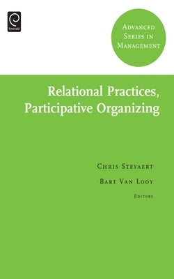 Relational Practices, Participative Organizing by Steyaert, Chris