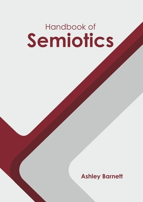Handbook of Semiotics by Barnett, Ashley