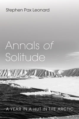 Annals of Solitude by Leonard, Stephen Pax